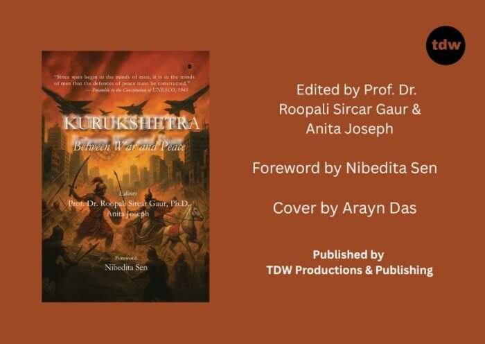 Coming Soon: Kurukshetra – Between War and Peace A Global Anthology of Poetry and Creative Nonfiction